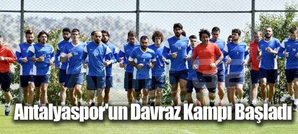 Antalyaspor'un Davraz Kampı Başladı