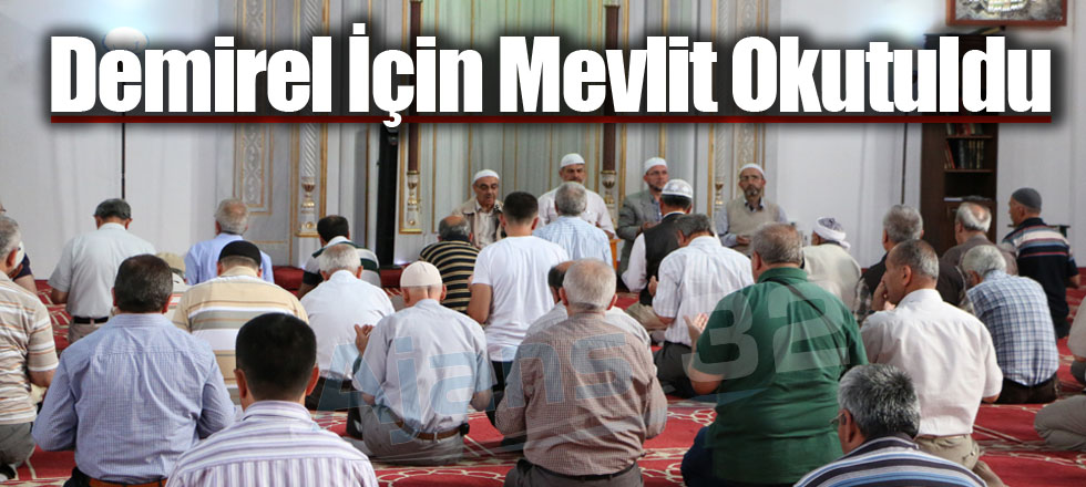 Demirel İçin Mevlit Okutuldu