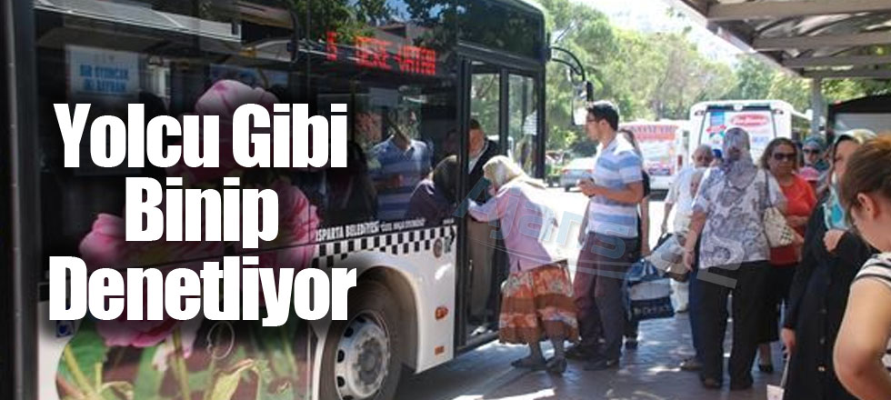 Yolcu Gibi Binip Denetliyor