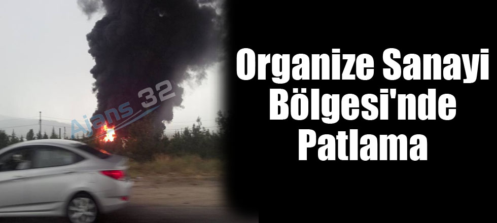 Organize Sanayi Bölgesi'nde Patlama