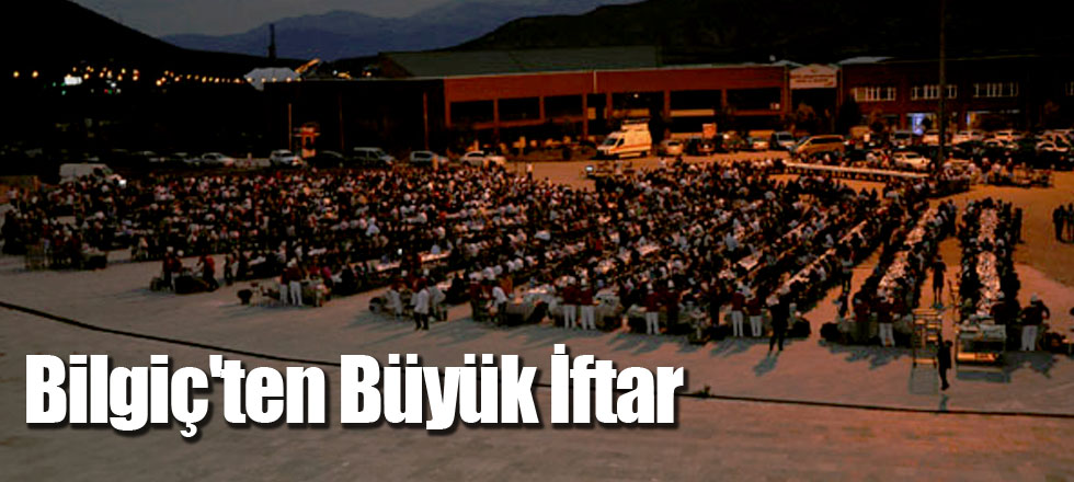 Bilgiç'ten Büyük İftar