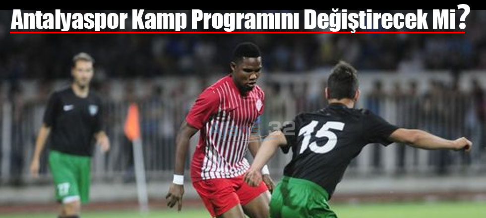 Antalyaspor Kamp Programını Değiştirecek Mi?