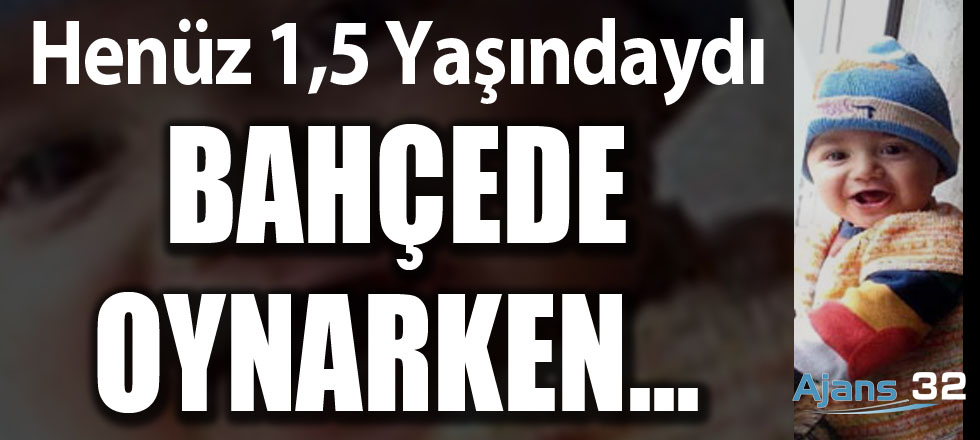 Bahçede Oynarken Öldü!