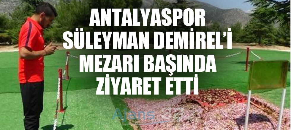 Antalyaspor Demirel'i Mezarı Başında Ziyaret Etti