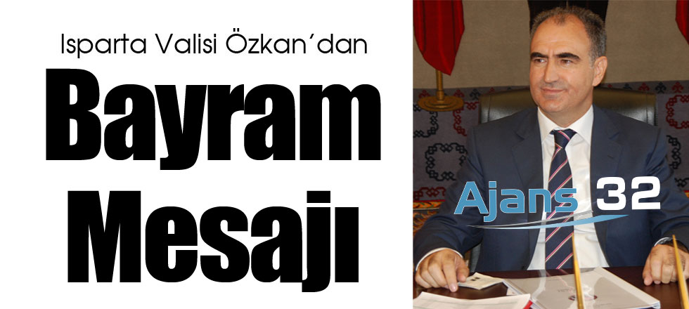 Vali Özkan’dan Bayram Mesajı