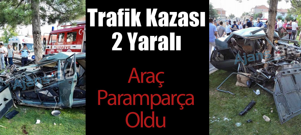 Araç Paramparça Oldu