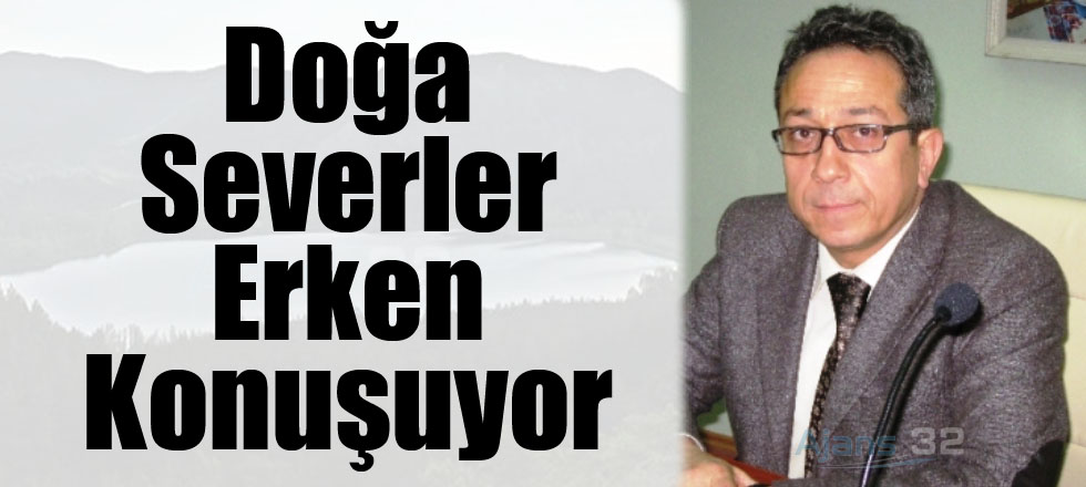 Doğa Severler Erken Konuşuyor