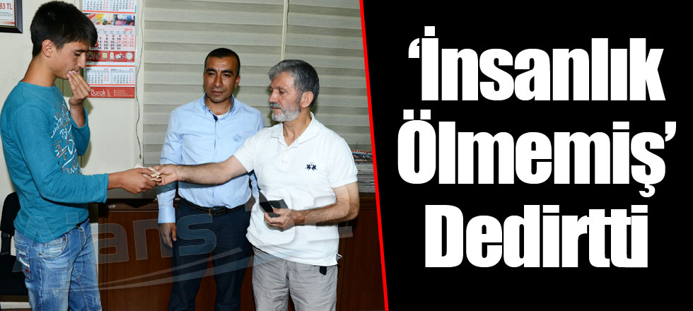 ‘İnsanlık Ölmemiş’ Dedirtti