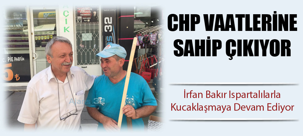 CHP Vaatlerine Sahip Çıkıyor