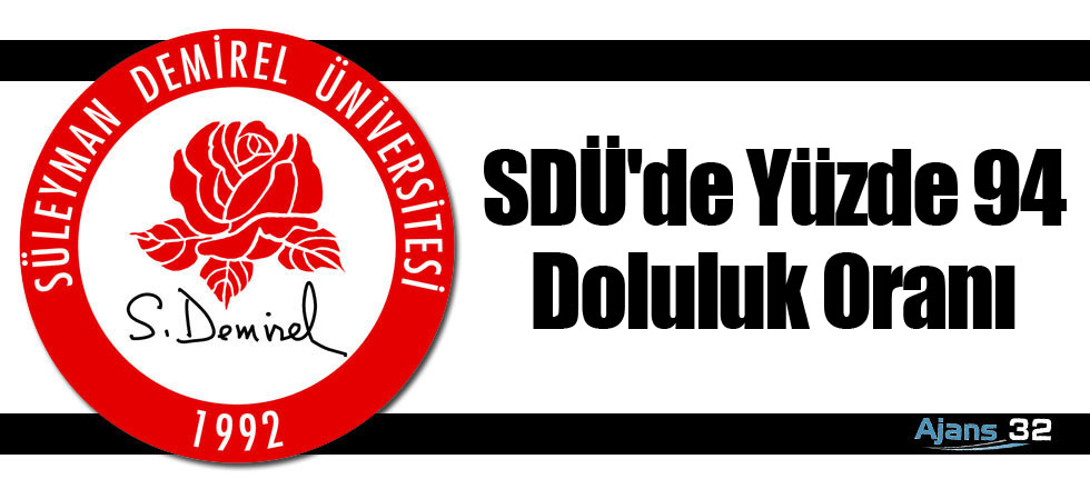 SDÜ'de Yüzde 94 Doluluk Oranı