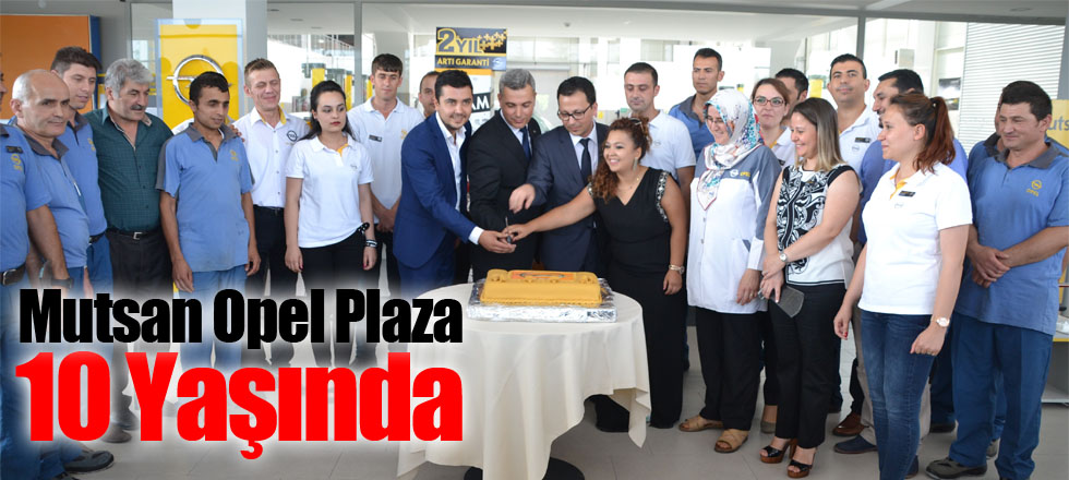 Mutsan Opel Plaza 10 Yaşında