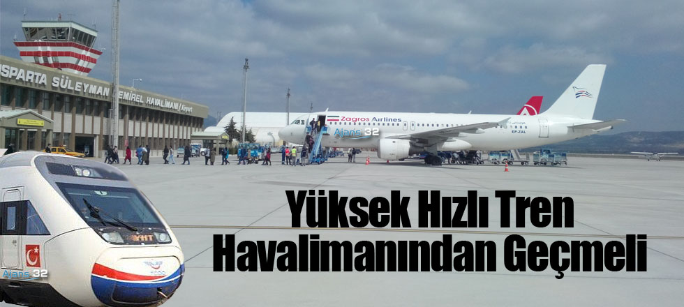 Yüksek Hızlı Tren Havalimanından Geçmeli