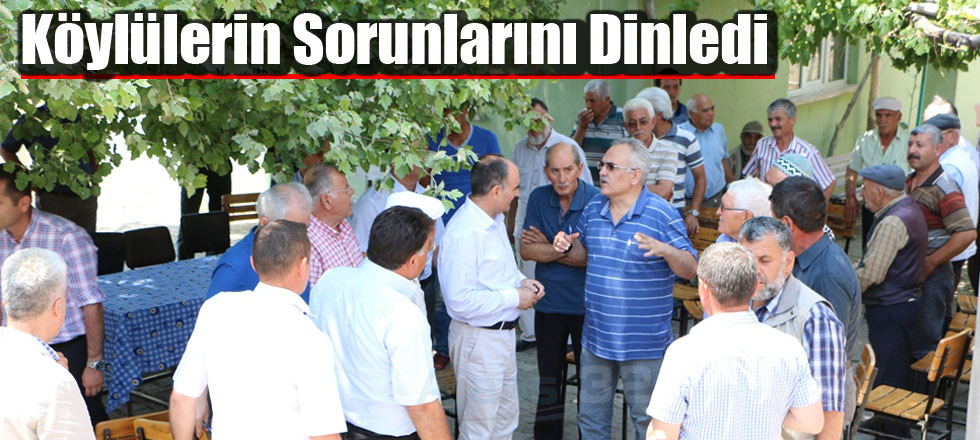 Köylülerin Sorunlarını Dinledi