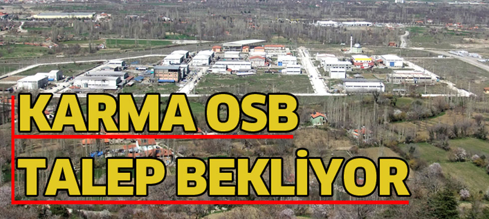 Karma OSB Talep Bekliyor
