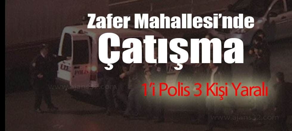 Zafer Mahallesi'nde Çatışma: 3 Yaralı