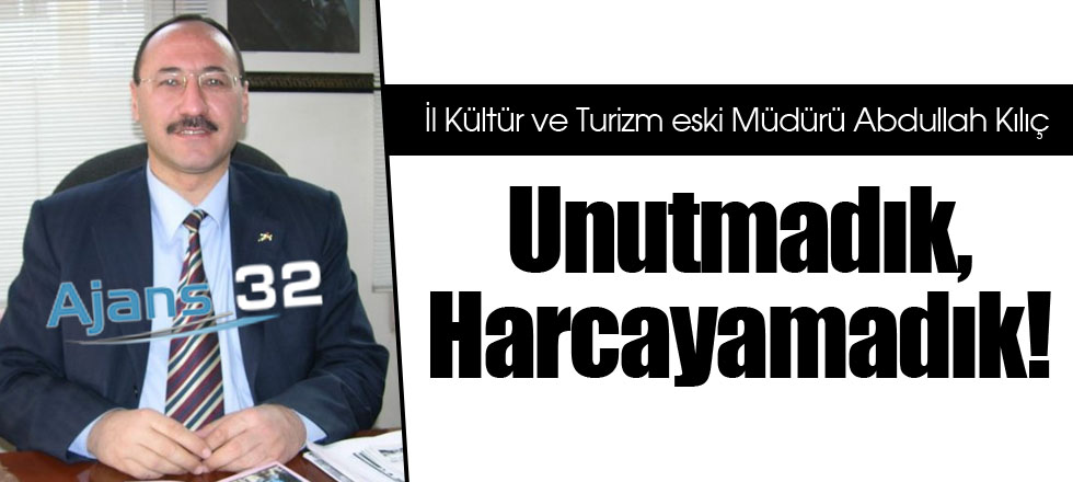 Unutmadık, Harcayamadık!