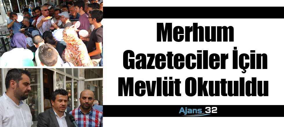 Merhum Gazeteciler İçin Mevlüt Okutuldu