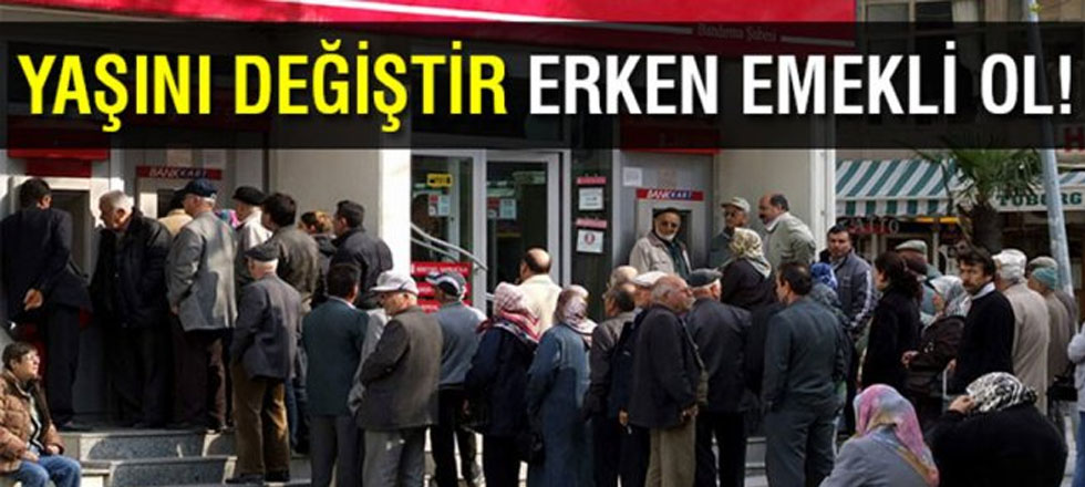 Yaşını Değiştir Erken Emekli Ol