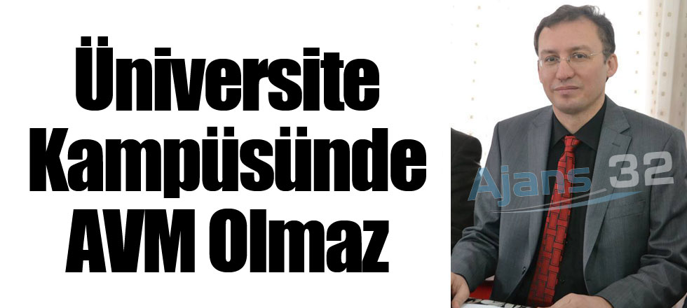 Üniversite Kampüsünde AVM Olmaz
