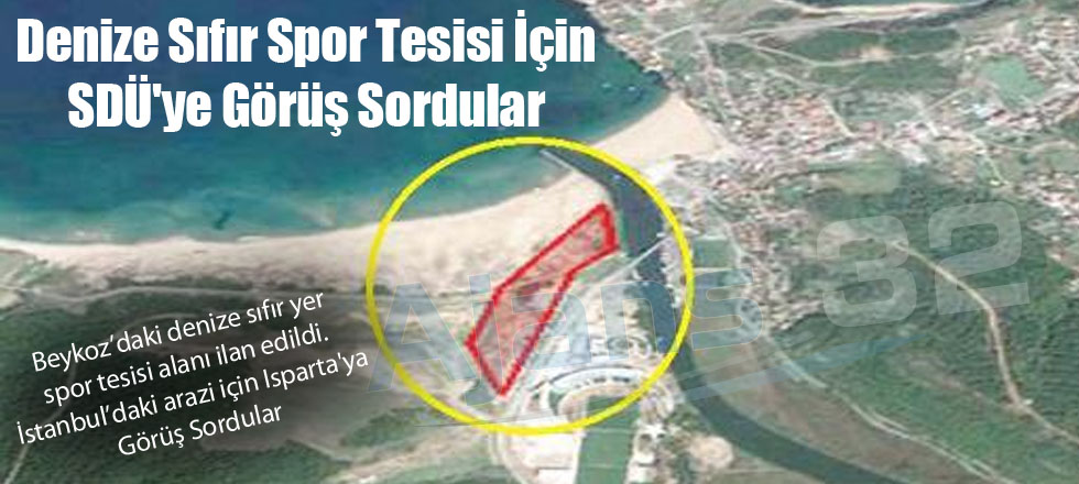 Denize Sıfır Spor Tesisi İçin SDÜ'ye Görüş Sordular