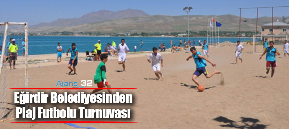 Eğirdir Belediyesinden Plaj Futbolu Turnuvası