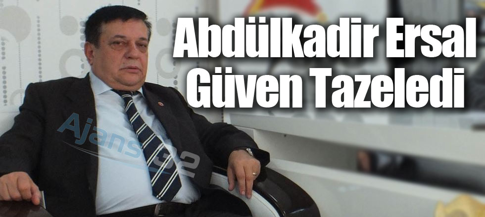 Abdülkadir Ersal Güven Tazeledi