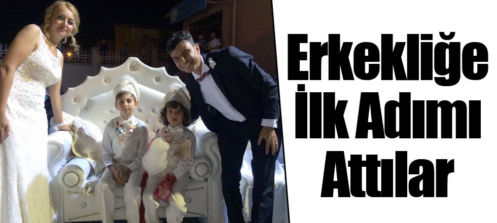Erkekliğe İlk Adımı Attılar