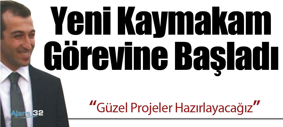 Yeni Kaymakam Göreve Başladı