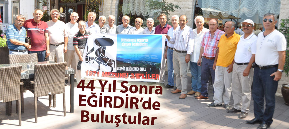 44 Yıl Sonra Eğirdir'de Buluştular