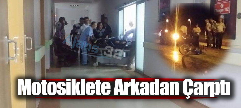 Motosiklete Arkadan Çarptı