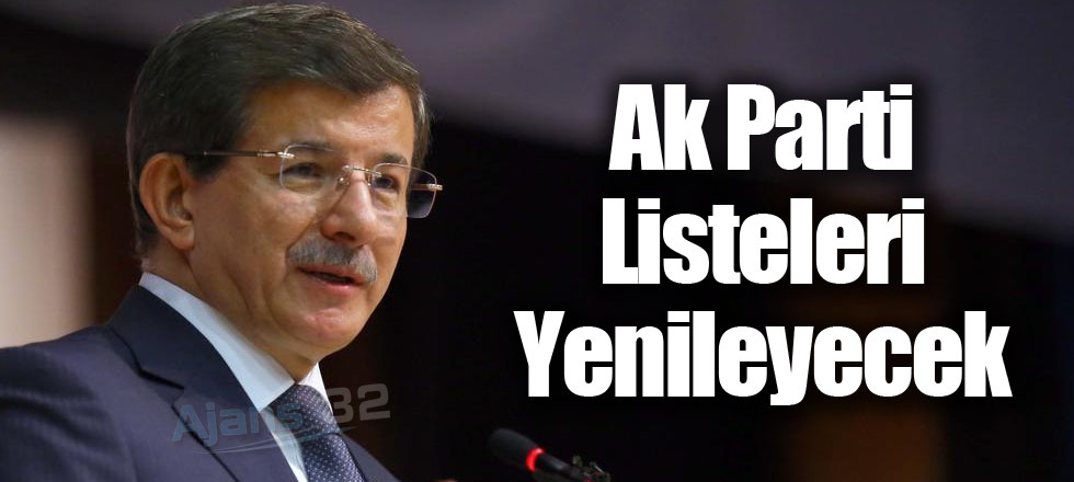 Ak Parti Listeleri Yenileyecek