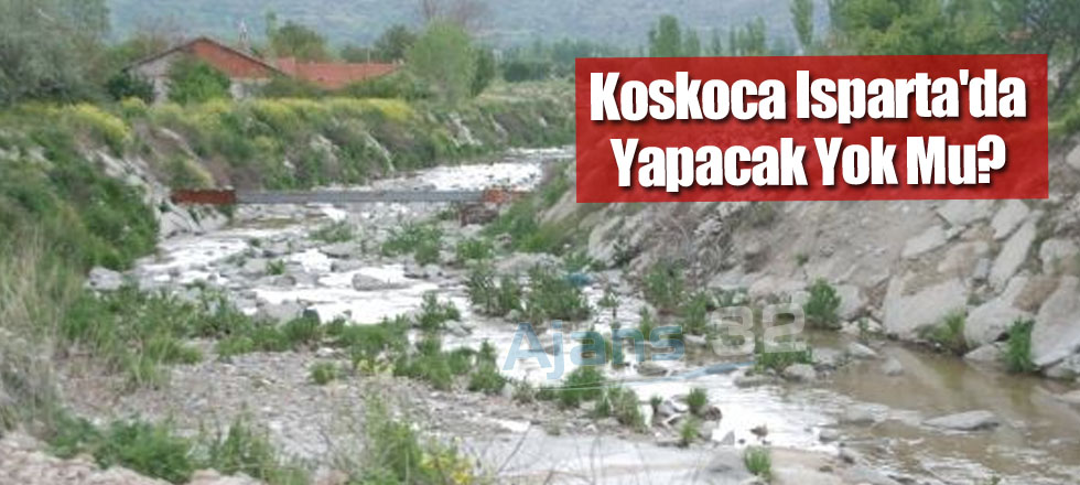 Koskoca Isparta'da Yapacak Yok Mu?