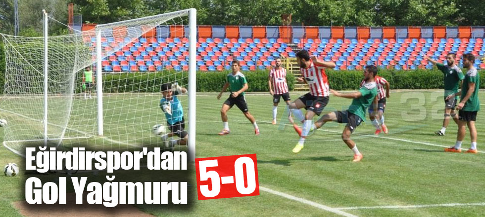 Eğirdirspor'dan Gol Yağmuru 5-0