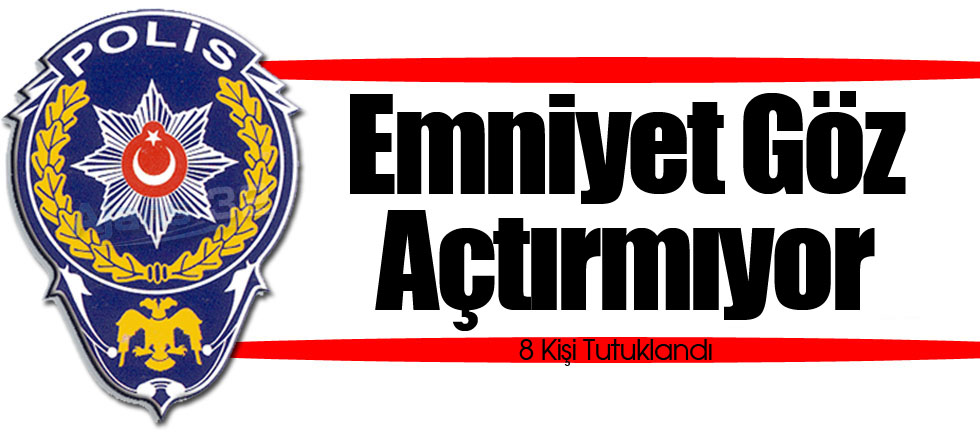 Emniyet Göz Açtırmıyor