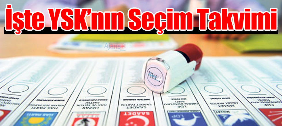 İşte YSK'nın Seçim Takvimi