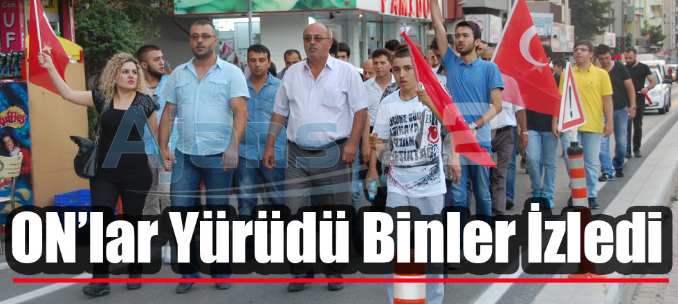 ON'lar Yürüdü Binler İzledi