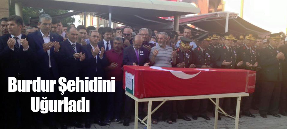Burdur Şehidini Uğurladı
