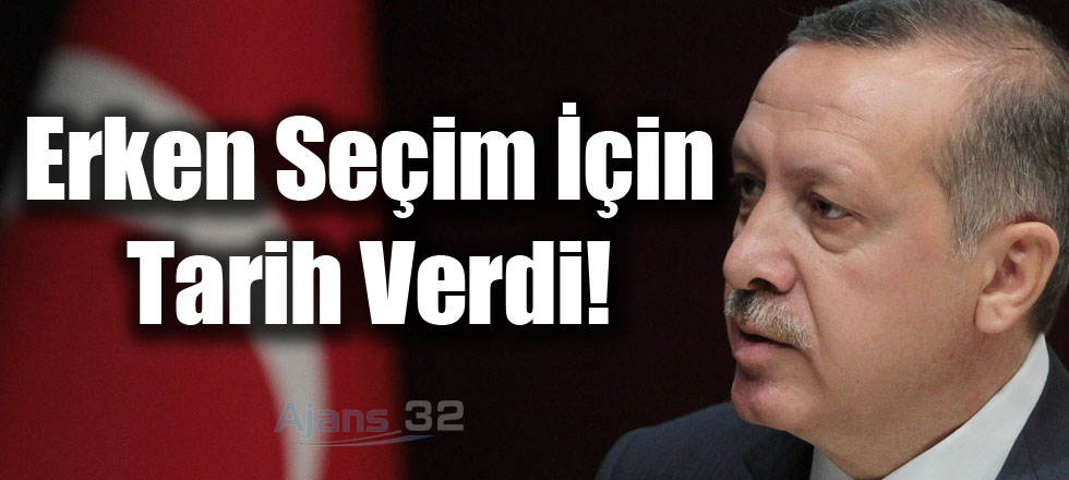 Erken Seçim İçin Tarih Verdi!