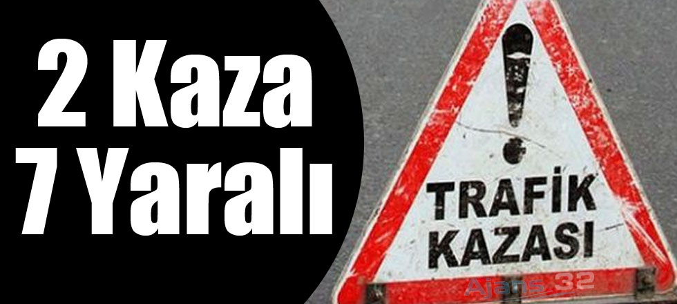 2 Kaza 7 Yaralı