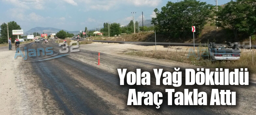 Yola Yağ Döküldü Araç Takla Attı