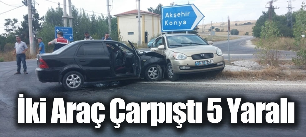 İki Araç Çarpıştı 5 Yaralı