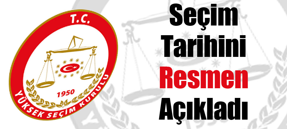 YSK Seçim Tarihini Resmen Açıkladı