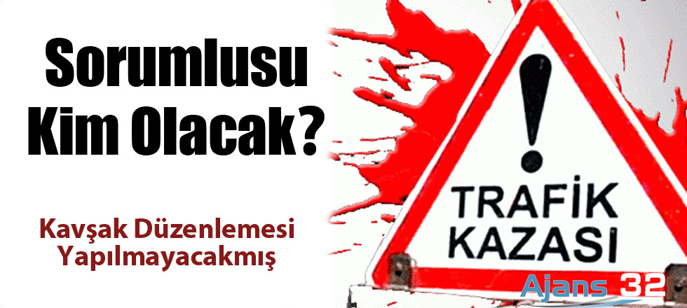 Kaza Olursa Sorumlusu Kim Olacak?