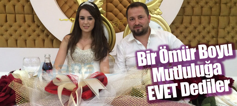Bir Ömür Boyu Mutluluğa Evet Dediler