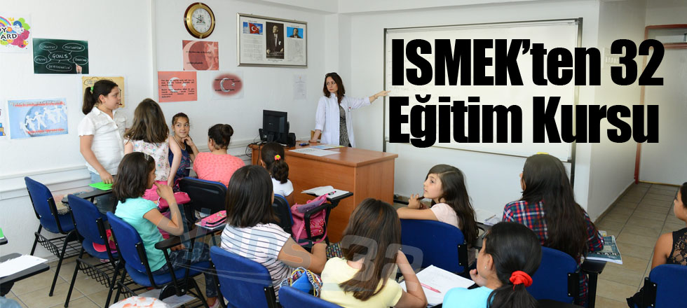 ISMEK’ten 32 Eğitim Kursu