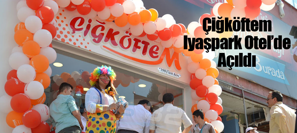 Çiğköftem Iyaşpark Otel’de Açıldı