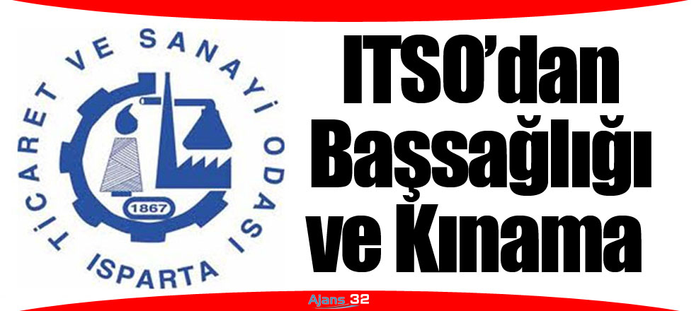 ITSO’dan Başsağlığı Ve Kınama