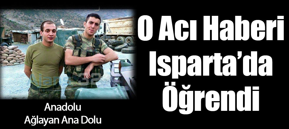 Oğlunun Şehadet Haberini Isparta'da Öğrendi