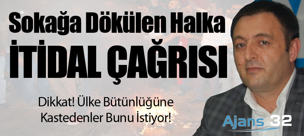 Sokağa Dökülen Halka İtidal Çağrısı