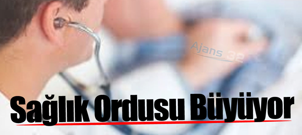 Sağlık Ordusu Büyüyor